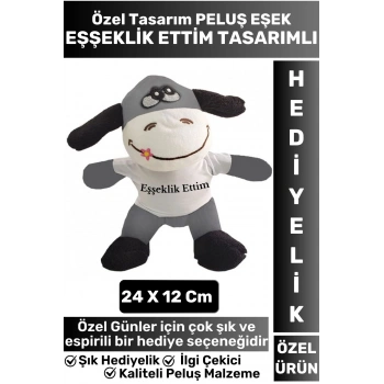 Özel Tasarım Erkek Kız Arkadaş Sevgili Sevgililer Günü Özel Gün EŞŞEKLİK ETTİM Tasarımlı PELUŞ EŞEK
