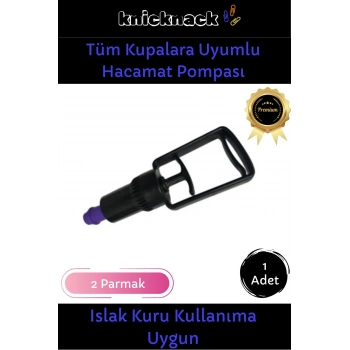 Özel Üretim Tüm Kupalara Uyumlu 2 Parmak Islak Kuru Kullanıma Uygun Dayanıklı Hacamat Pompası 1 Adet