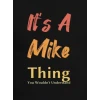 Erkek It Is A Mike Thing Baskılı Erkek T-shirt