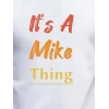 Erkek It Is A Mike Thing Baskılı Erkek T-shirt