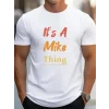 Erkek It Is A Mike Thing Baskılı Erkek T-shirt