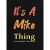 Erkek It Is A Mike Thing Baskılı Erkek T-shirt