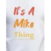 Erkek It Is A Mike Thing Baskılı Erkek T-shirt