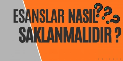 Esanslar Nasıl Saklanmalıdır ?
