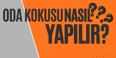 Oda Kokusu Nasıl Yapılır ?
