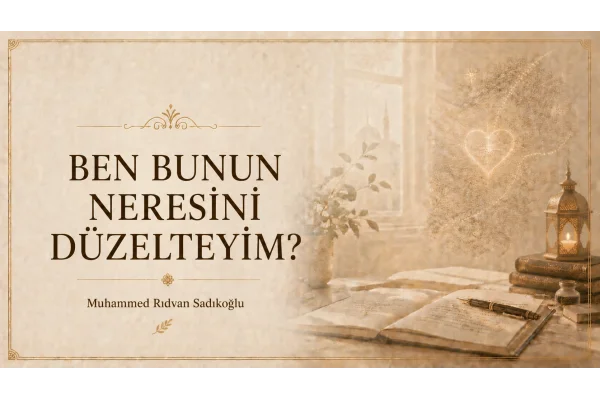 BEN BUNUN NERESİNİ DÜZELTEYİM?