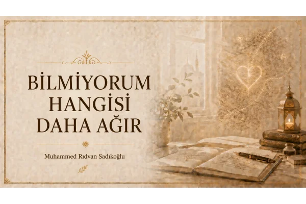 BİLMİYORUM HANGİSİ DAHA AĞIR!