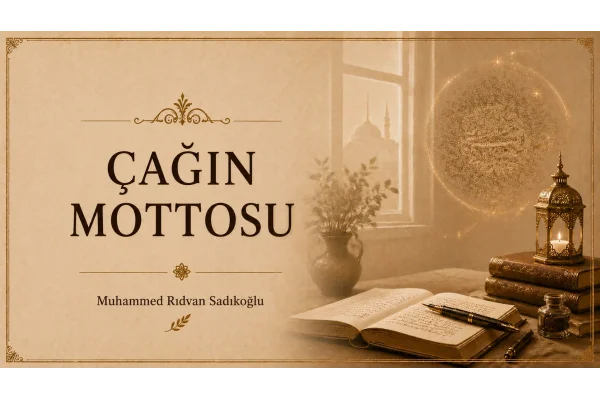 ÇAĞIN MOTTOSU