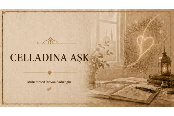 CELLADINA AŞK