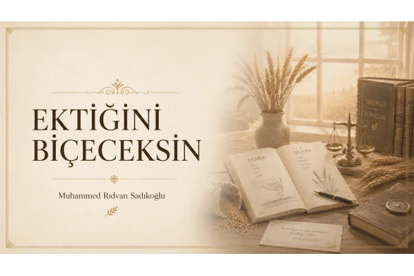 EKTİĞİNİ BİÇECEKSİN!