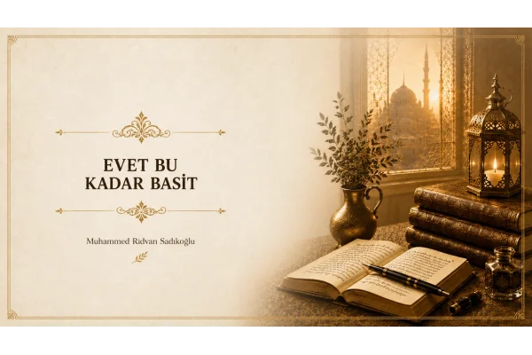 EVET, BU KADAR BASİT!