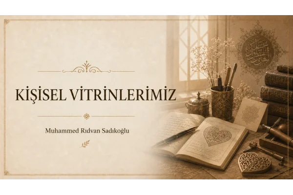 KİŞİSEL VİTRİNLERİMİZ
