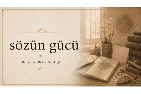 SÖZÜN GÜCÜ