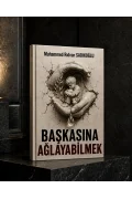 Başkasına Ağlayabilmek — Fizikî Kitap Ön Sipariş