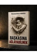 Başkasına Ağlayabilmek — Fizikî Kitap Ön Sipariş