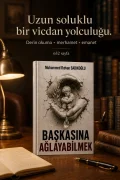 Başkasına Ağlayabilmek — Dijital Eser