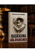 Başkasına Ağlayabilmek — Dijital Eser