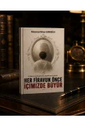 HER FİRAVUN ÖNCE İÇİMİZDE BÜYÜR