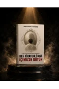 HER FİRAVUN ÖNCE İÇİMİZDE BÜYÜR