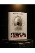HER FİRAVUN ÖNCE İÇİMİZDE BÜYÜR