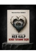 HER KALP KENDİ TUFANINI TAŞIR