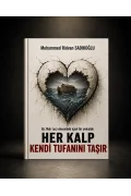 HER KALP KENDİ TUFANINI TAŞIR