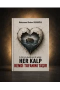 HER KALP KENDİ TUFANINI TAŞIR