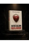 SEVGİ KALBİN İŞÇİLİĞİDİR