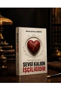 SEVGİ KALBİN İŞÇİLİĞİDİR