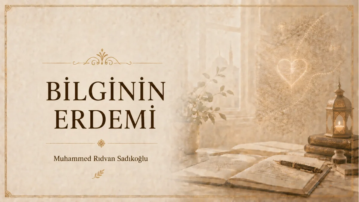 BİLGİNİN ERDEMİ