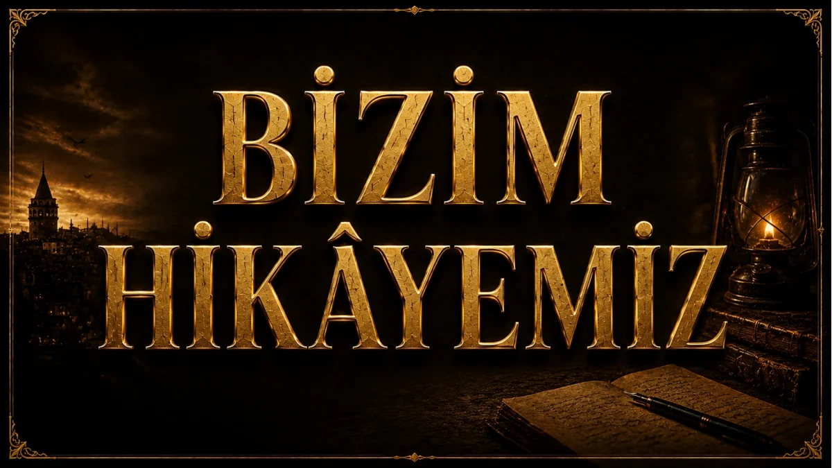 BİZİM HİKÂYEMİZ