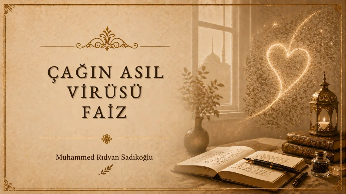 ÇAĞIN ASIL VİRÜSÜ OLAN “FAİZ”