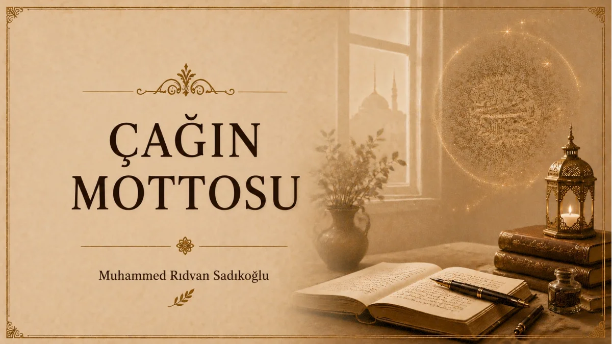 ÇAĞIN MOTTOSU