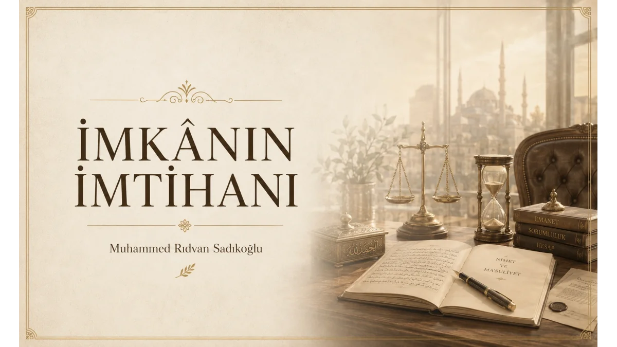 İMKÂNIN İMTİHANI