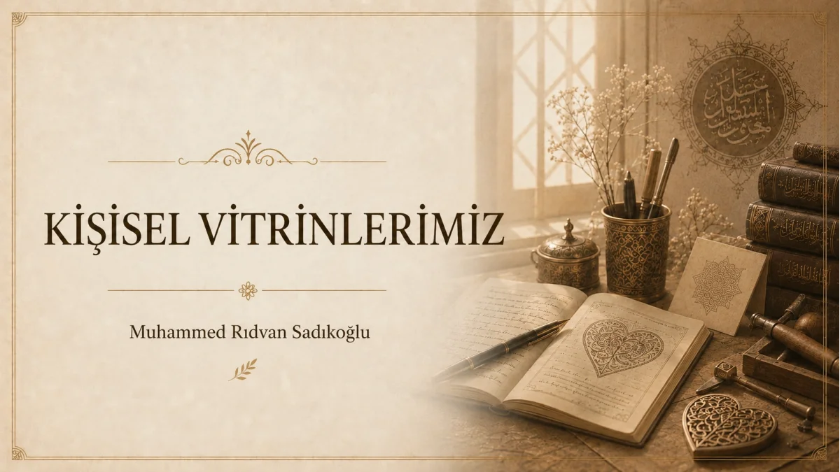 KİŞİSEL VİTRİNLERİMİZ