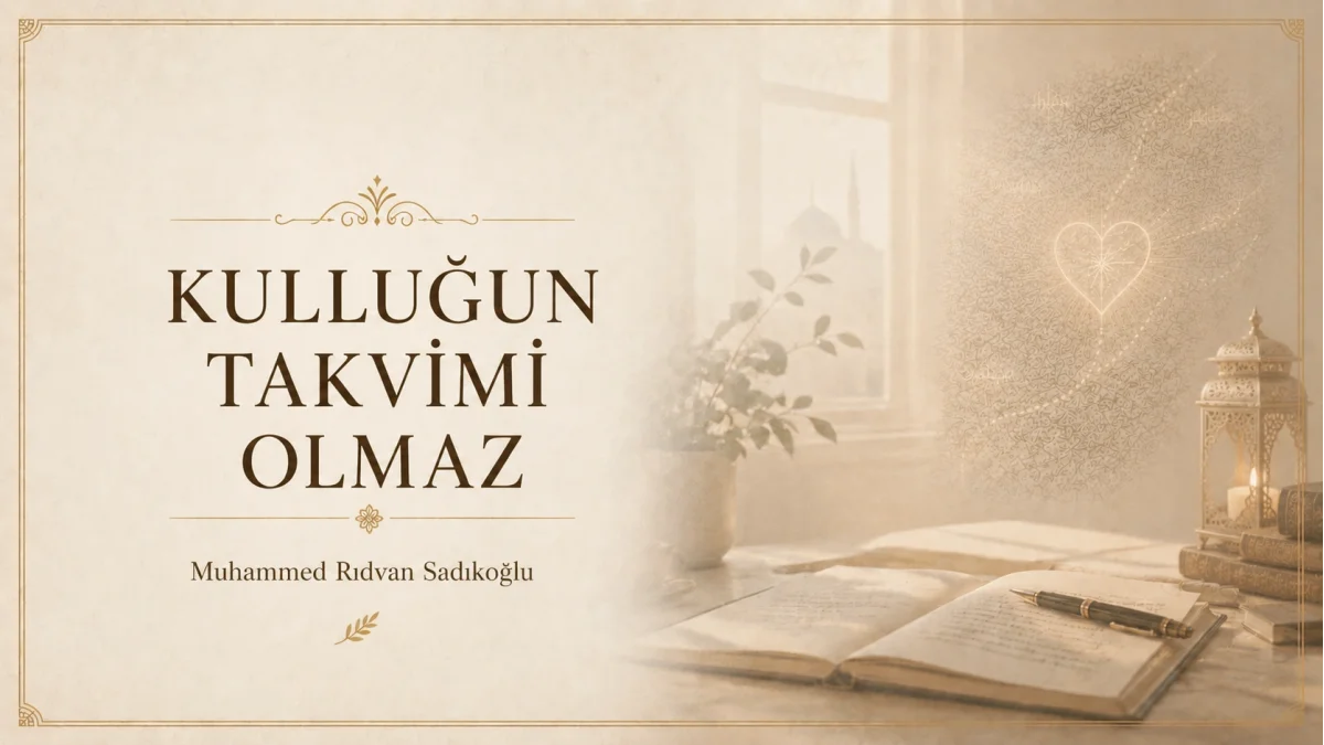 KULLUĞUN TAKVİMİ OLMAZ