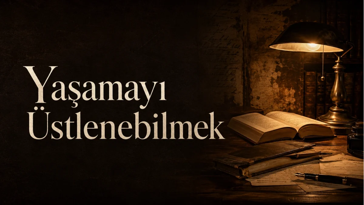 Yaşamayı Üstlenebilmek