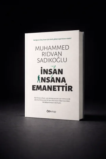 İNSAN İNSANA EMANETTİR