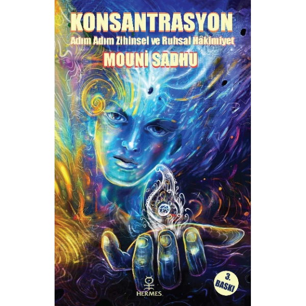 Konsantrasyon; Adım Adım Mutlak Zihinsel ve Ruhsal Hakimiyet