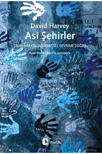Asi Şehirler; Şehir Hakkından Kentsel Devrime Doğru