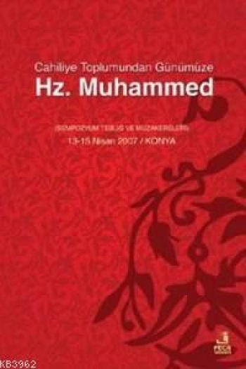 Cahiliyye Toplumundan Günümüze Hz. Muhammed