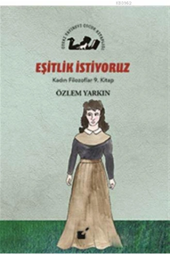 Eşitlik İstiyoruz - Kadın Filozoflar 9. Kitap