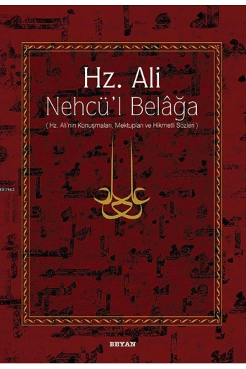 Hz. Ali / Nehcül Belağa (Ciltli); Hz. Alinin Konuşmaları, Mektupları ve Hikmetli Sözleri