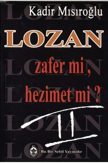Lozan Zafer mi, Hezimet mi? (Cilt 2)