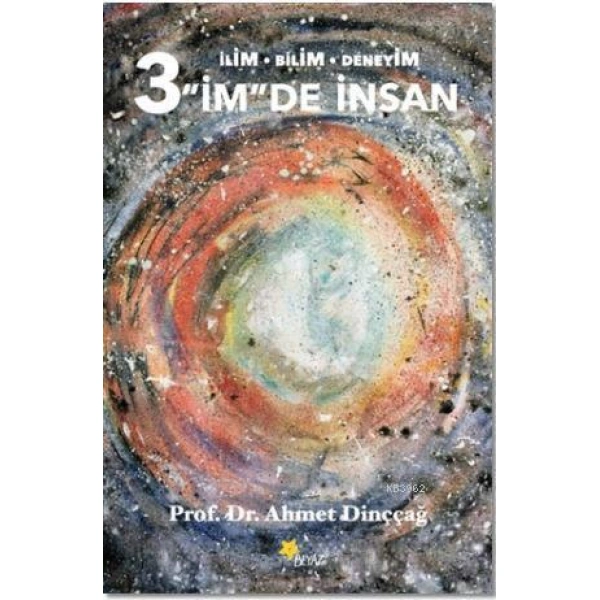 3 İmde İnsan; İlim - Bilim - Deneyim