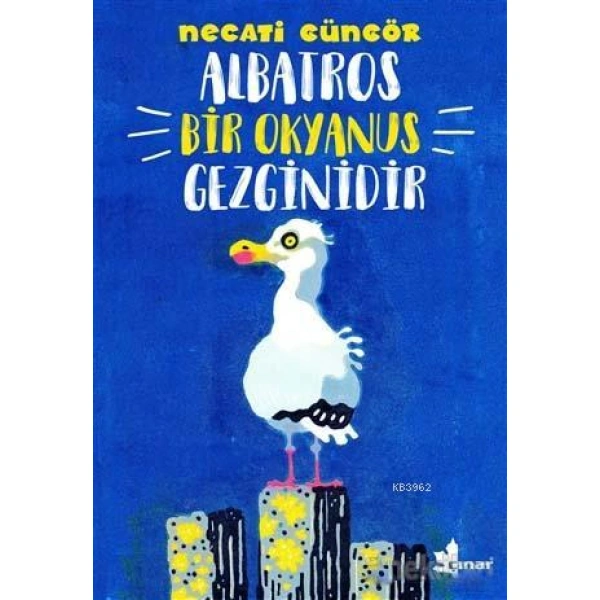 Albatros Bir Okyanus Gezginidir