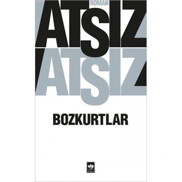 Bozkurtlar; Bozkurtlar Ölümü ve Bozkurtlar Diriliyor