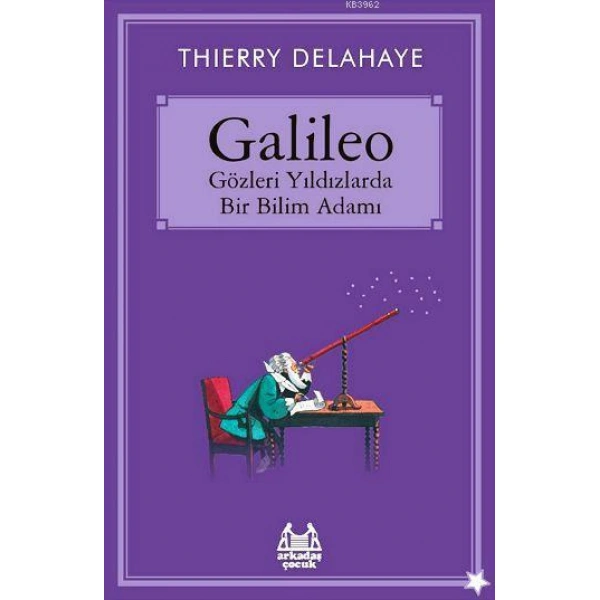 Galileo - Gözleri Yıldızlarda Bir Bilim Adamı