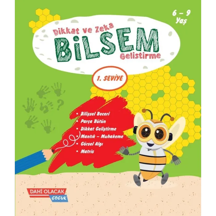 BİLSEM DİKKAT VE ZEKA GELİŞTİRME 1. SEVİYE 6-9 YAŞ - DAHİ OLACAK ÇOCUK