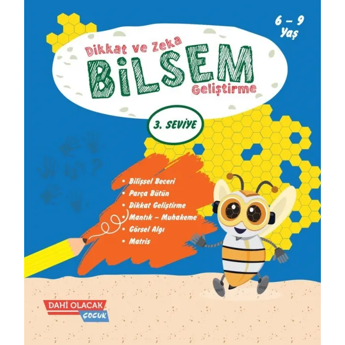 BİLSEM DİKKAT VE ZEKA GELİŞTİRME 3. SEVİYE 6-9 YAŞ - DAHİ OLACAK ÇOCUK